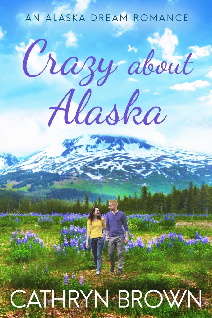 Crazy About Alaska by Cathryn Brown